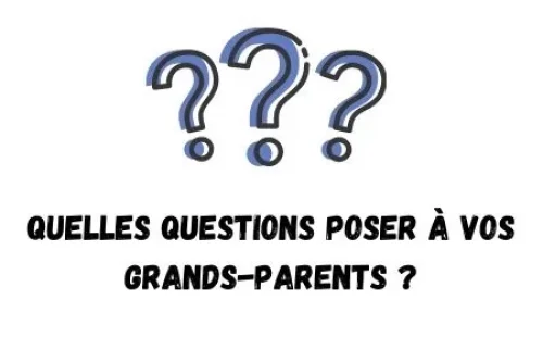 Quelles questions poser à ses grands-parents ? Une liste top