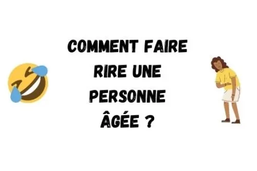 Comment faire rire une personne âgée ? 10 conseils utiles