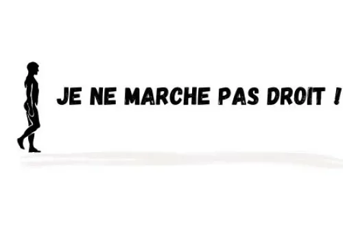 Je ne marche pas droit ! Les explications utiles