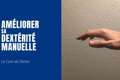 Comment améliorer sa dextérité manuelle ? 21 exercices